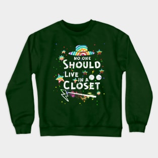 No One Should Live In A Closed LGBT Gay Pride Crewneck Sweatshirt